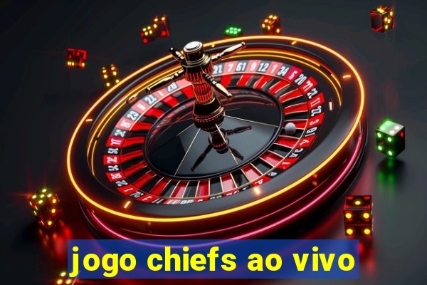 jogo chiefs ao vivo